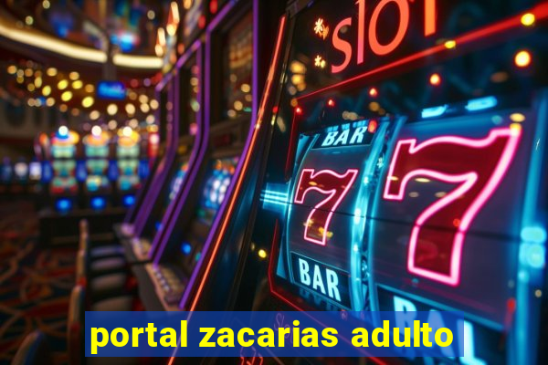 portal zacarias adulto