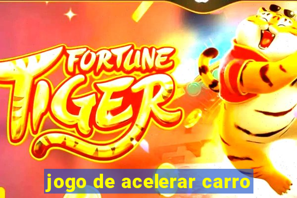 jogo de acelerar carro