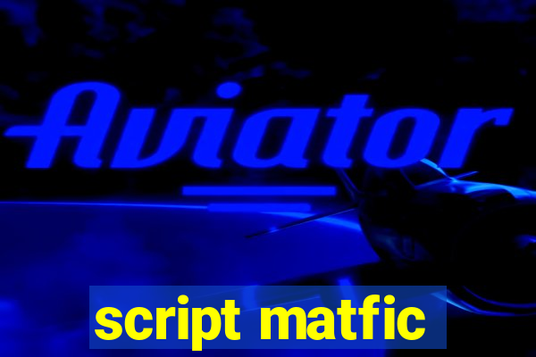 script matfic