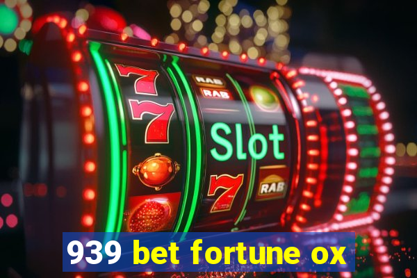 939 bet fortune ox