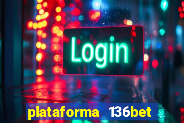 plataforma 136bet paga mesmo