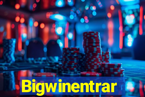 Bigwinentrar