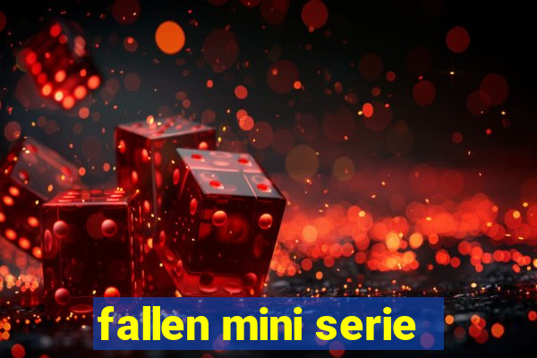 fallen mini serie