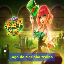 jogo do tigrinho treino