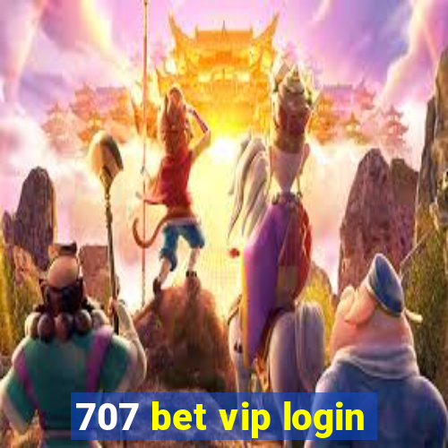 707 bet vip login