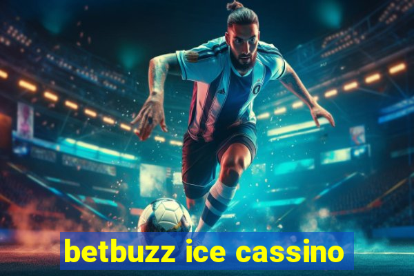 betbuzz ice cassino