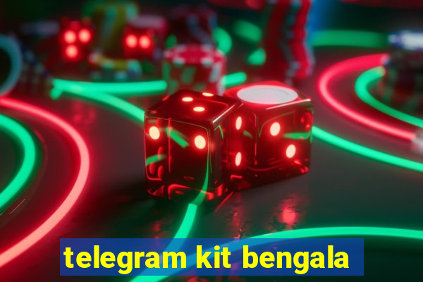 telegram kit bengala