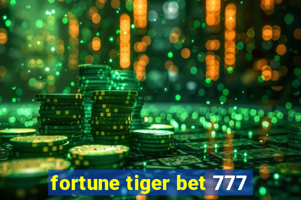 fortune tiger bet 777