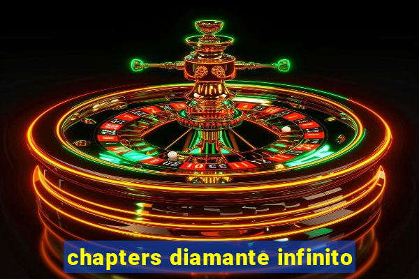 chapters diamante infinito