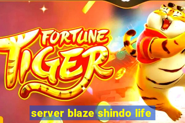 server blaze shindo life