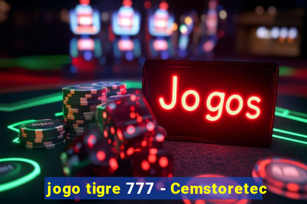 jogo tigre 777 - Cemstoretec