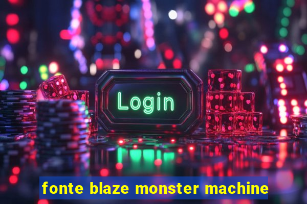 fonte blaze monster machine