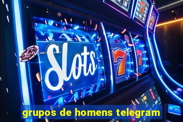 grupos de homens telegram