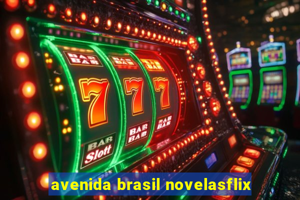 avenida brasil novelasflix