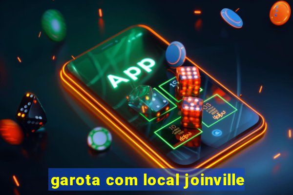 garota com local joinville