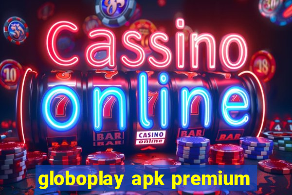 globoplay apk premium