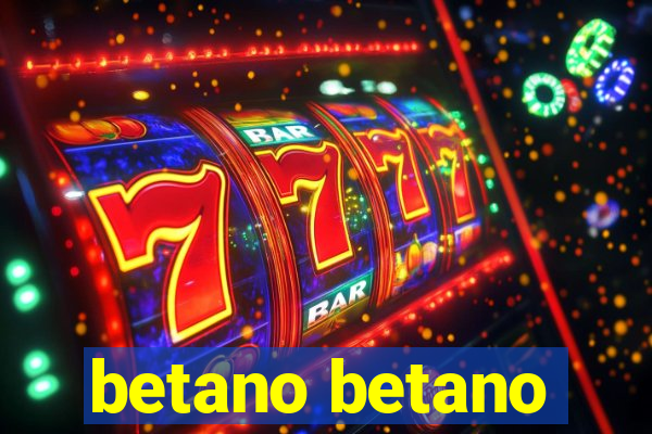 betano betano