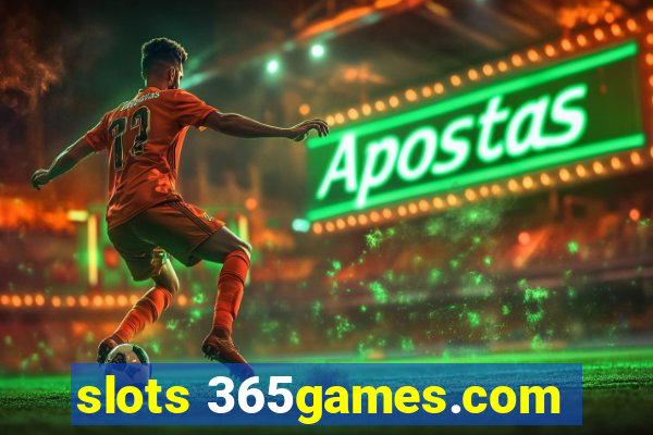 slots 365games.com