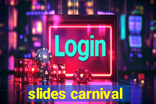 slides carnival