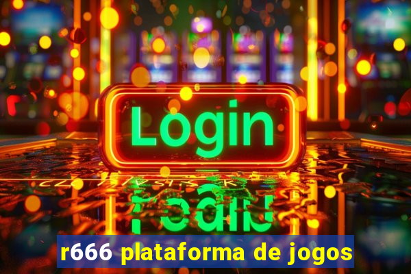 r666 plataforma de jogos