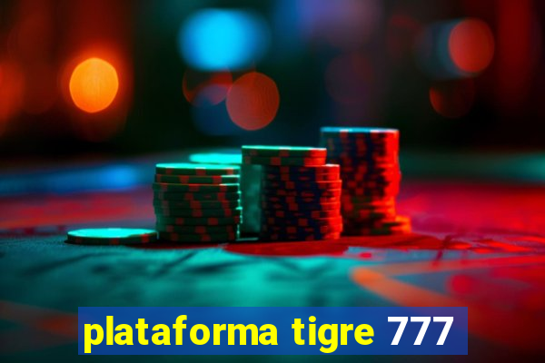 plataforma tigre 777