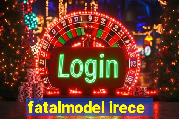 fatalmodel irece