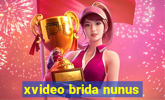 xvideo brida nunus