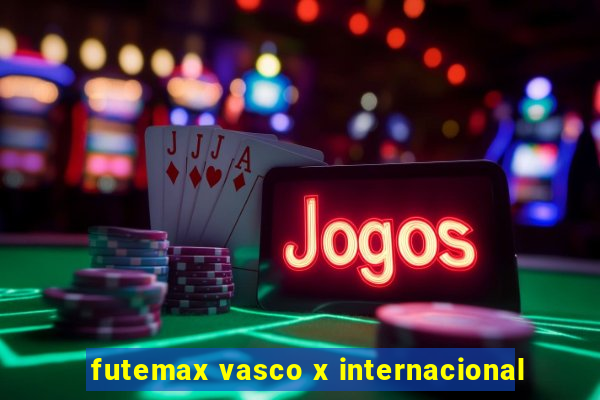 futemax vasco x internacional