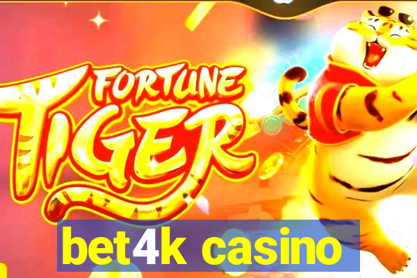 bet4k casino