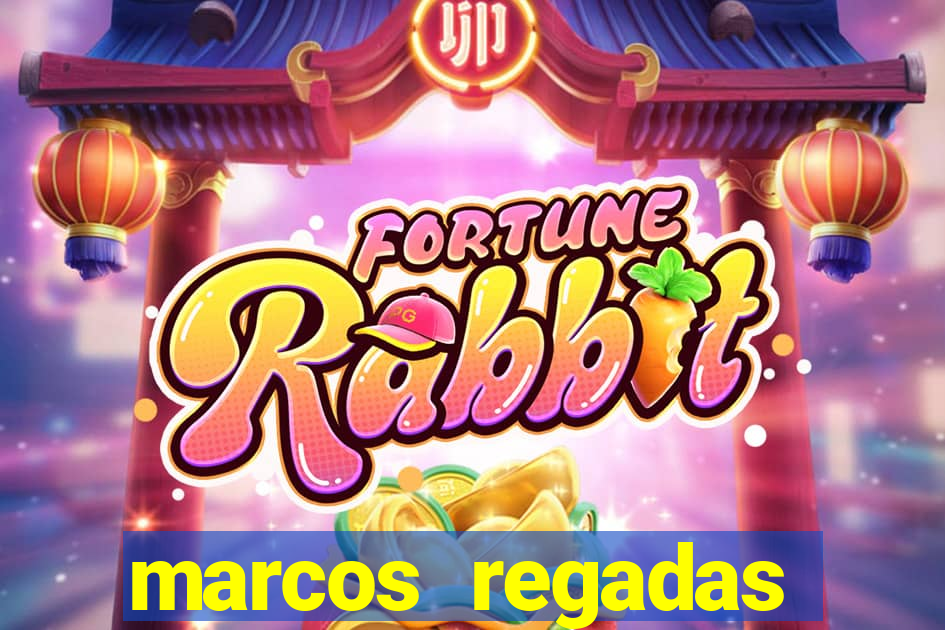 marcos regadas filho fortuna