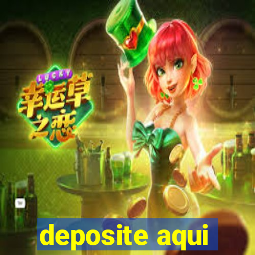 deposite aqui