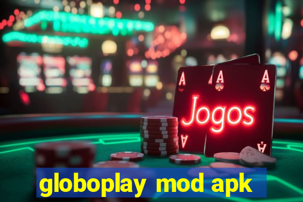 globoplay mod apk