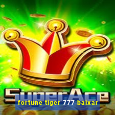 fortune tiger 777 baixar