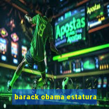 barack obama estatura