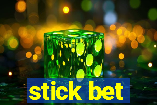 stick bet