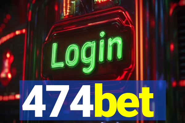 474bet