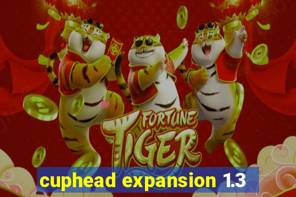 cuphead expansion 1.3