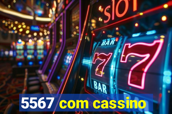 5567 com cassino