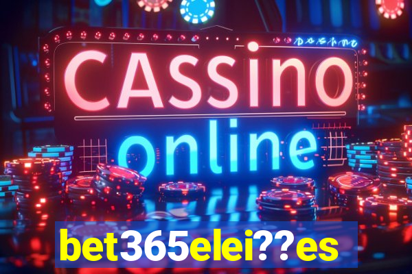 bet365elei??es