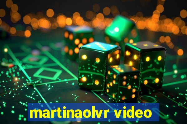 martinaolvr video