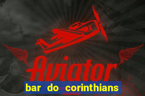 bar do corinthians em fortaleza