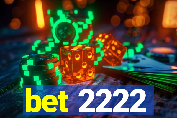 bet 2222