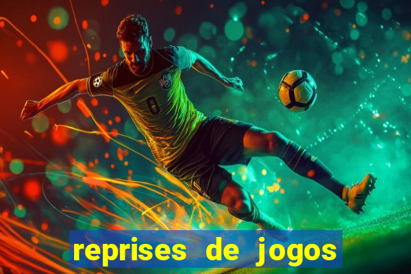 reprises de jogos de futebol