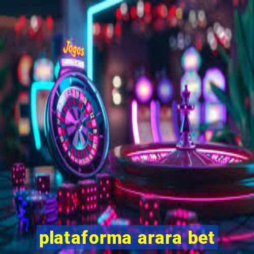 plataforma arara bet