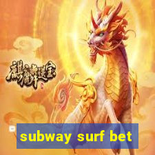 subway surf bet