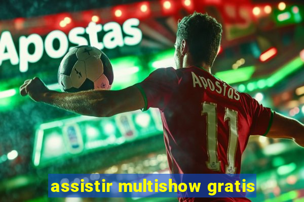 assistir multishow gratis