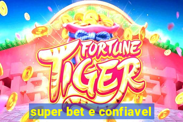 super bet e confiavel