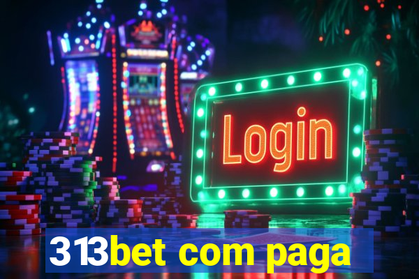 313bet com paga