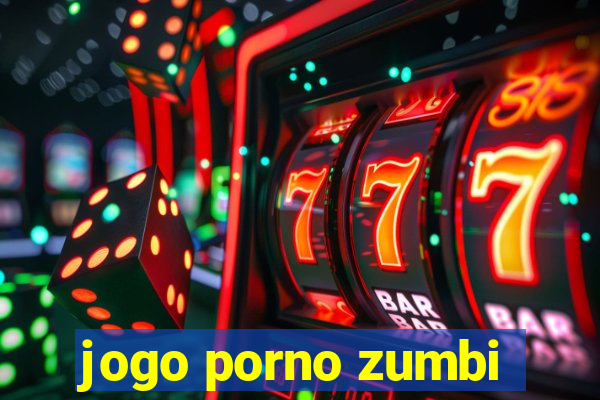 jogo porno zumbi