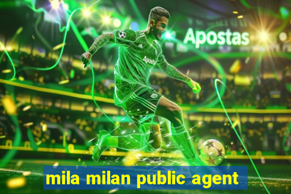 mila milan public agent